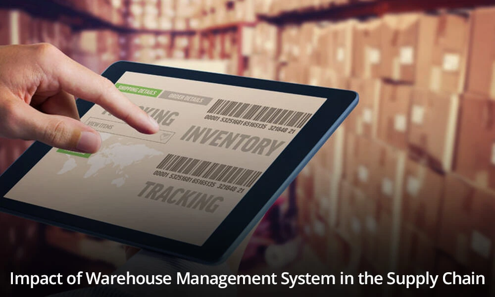 6 Ways How a Warehouse Management System Can Impact the Supply Chain?