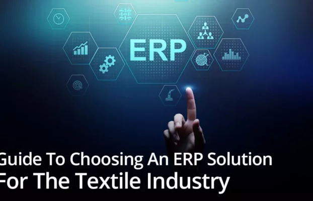 Guide to Choosing an ERP Solution for the Textile Industry