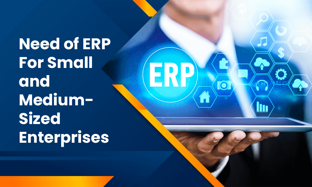 Need of ERP For Small and Medium-Sized Enterprises