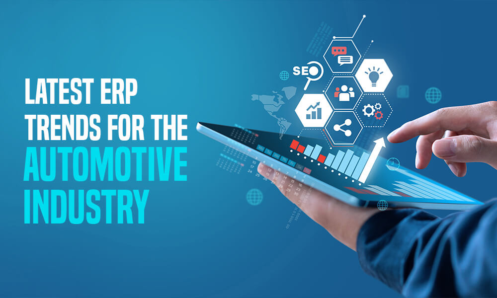 Latest ERP Trends for the Automotive Industry