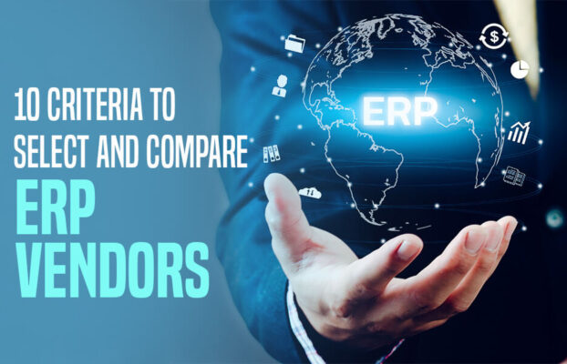 10 Criteria to Select and Compare ERP Vendors