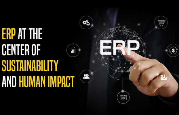 ERP Beyond Business Streamlining: Center of Sustainability and Human Impact