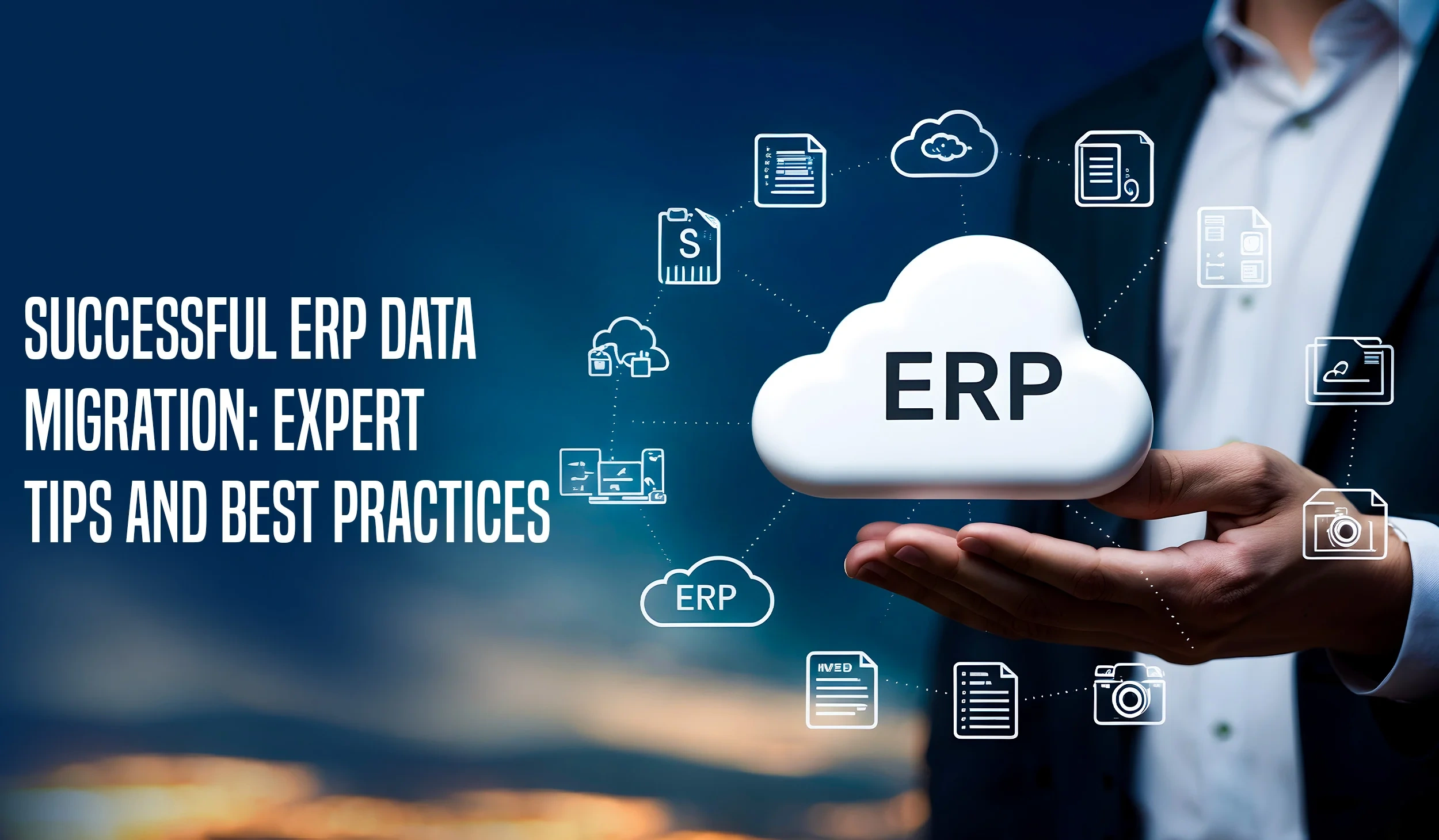 Successful ERP Data Migration: Expert Tips and Best Practices